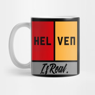 Hell is real (heaven is real) Mug